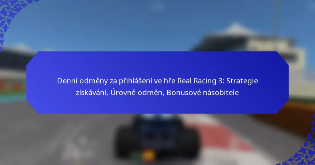 Denní odměny za přihlášení ve hře Real Racing 3: Strategie získávání, Úrovně odměn, Bonusové násobitele