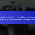 Promo dárkové balíčky ve hře Real Racing 3: Sledování nabídek, Maximalizace odměn, Strategie hráčů