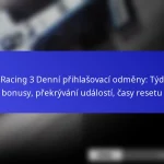 Real Racing 3 Denní přihlašovací odměny: Týdenní bonusy, překrývání událostí, časy resetu