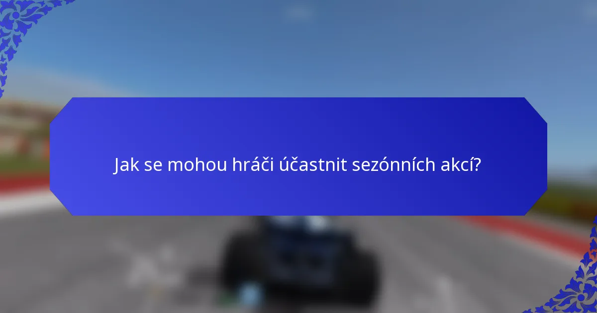 Jak se mohou hráči účastnit sezónních akcí?