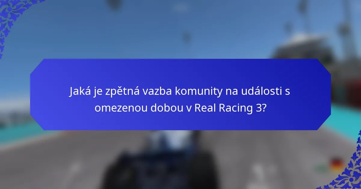 Jaká je zpětná vazba komunity na události s omezenou dobou v Real Racing 3?