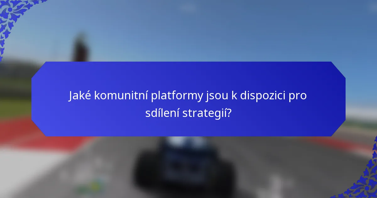 Jaké komunitní platformy jsou k dispozici pro sdílení strategií?