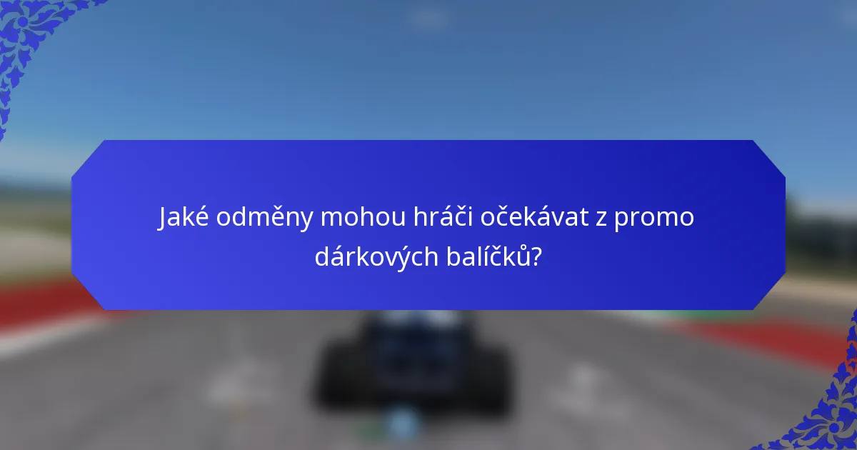 Jaké odměny mohou hráči očekávat z promo dárkových balíčků?